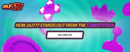 How Jili777 Stands Out from the Competition: 2025 Analysis